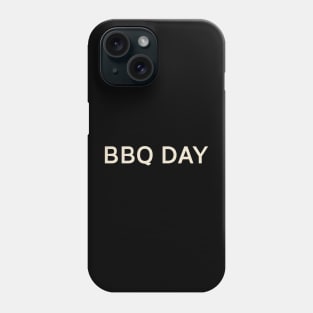 BBQ Day On This Day Perfect Day Phone Case