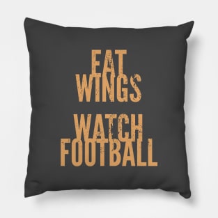 Eat Wings, Watch Football Pillow