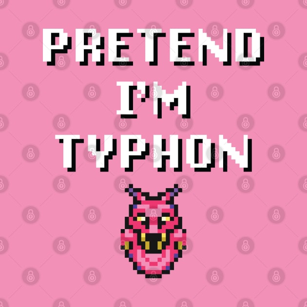 Pretend I'm Typhon by inotyler