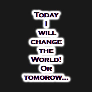 Change world. T-Shirt