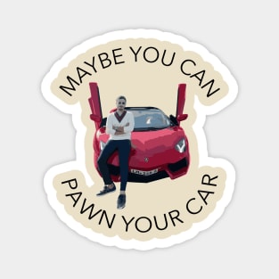 Tinder Swindler- Maybe you can pawn your car Magnet