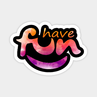 NICE DESIGN FOR THIS SUMMER HAVE FUN Magnet