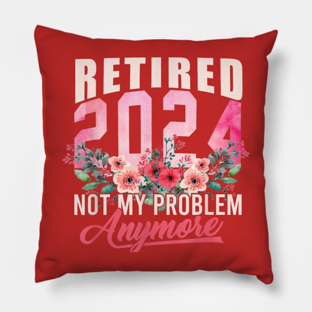 retired 2024 not my problem anymore Pillow by logo desang