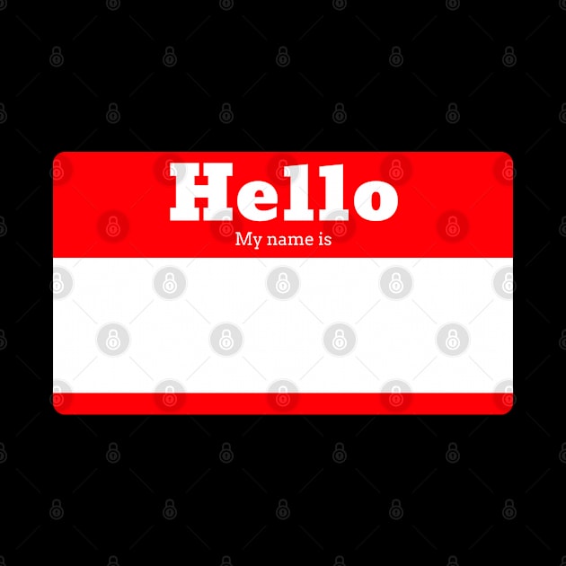 Hello my Name Is by Cds Design Store