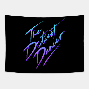 The Dirtiest Dancer II Tapestry