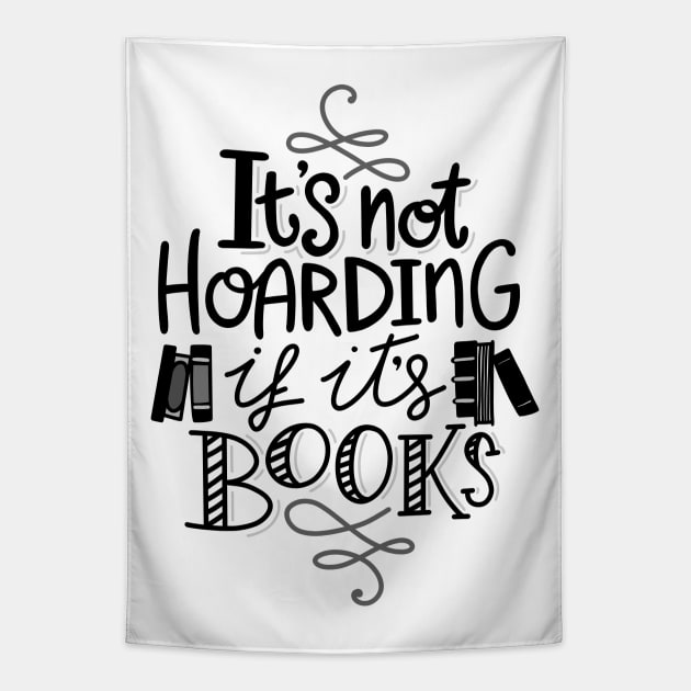 Hoarding Books Reading Quote Tapestry by KitCronk