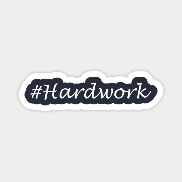 Hardwork Word - Hashtag Design Magnet by Sassify