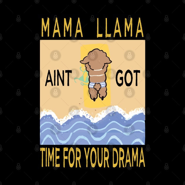 mama llama no drama alpacas by lazykitty