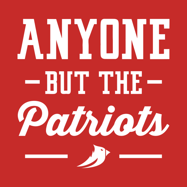 Anyone But The Patriots - Arizona by anyonebutthepatriots