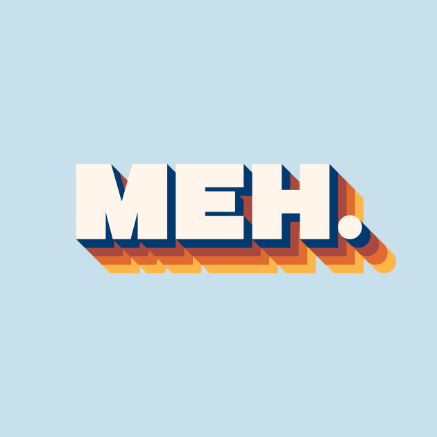 Retro Meh. by HtCRU