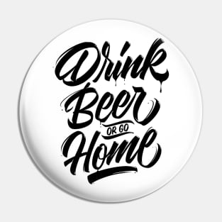 Drink Beer or go Home - Black Pin