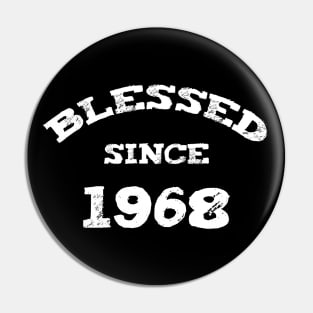 Blessed Since 1968 Cool Blessed Christian Birthday Pin