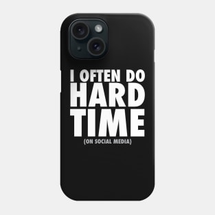 I Often Do Hard Time On Social Media Ban Phone Case