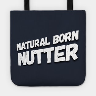 Natural born nutter Tote