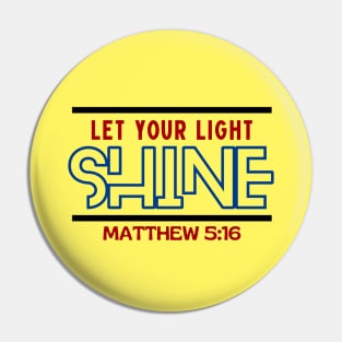 Let Your Light Shine | Christian Saying Pin