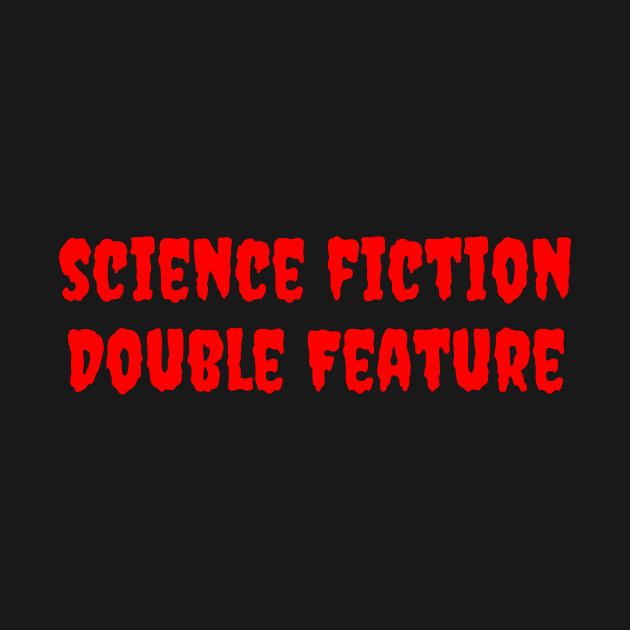 Science Fiction/Double Feature by dryweave