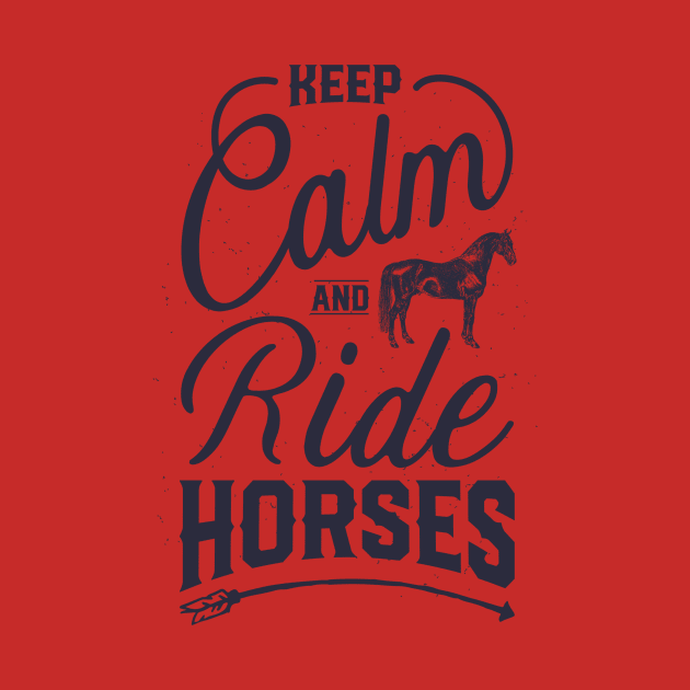 Keep Calm And Ride Horses T shirt Horse Riding Racing Girls by fioruna25