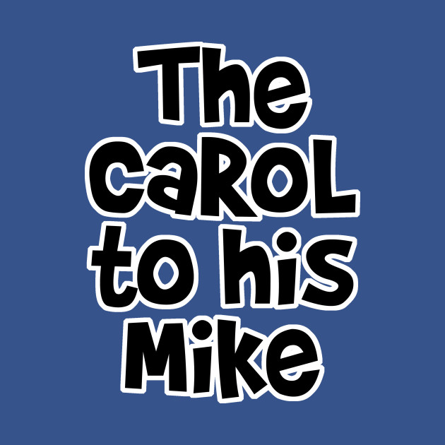 Discover The Carol to his Mike - 70s - T-Shirt