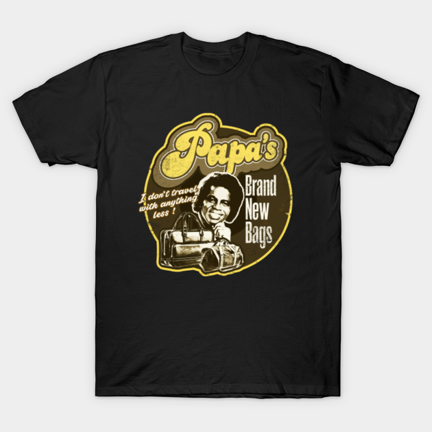 Papa's brand new bags. - James Brown - T-Shirt