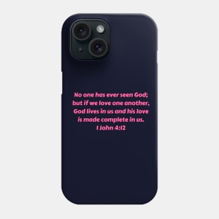 Bible Verse 1 John 4:12 Phone Case