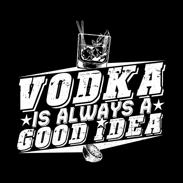 'Vodka Is Always A Good Idea' Funny Vodka Gift by ourwackyhome