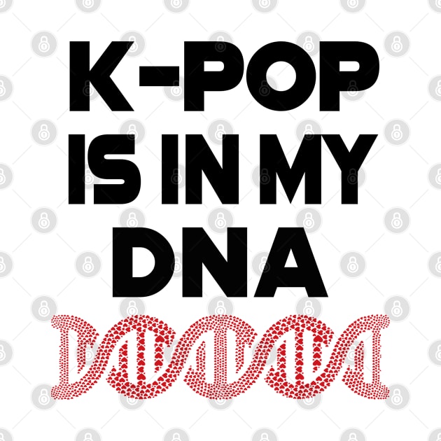 K-POP is in my DNA - deep in my soul with heart helix by WhatTheKpop