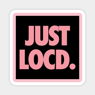 Just Locd Magnet