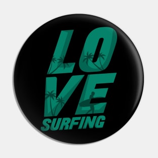 Love Surfing lettering Pin