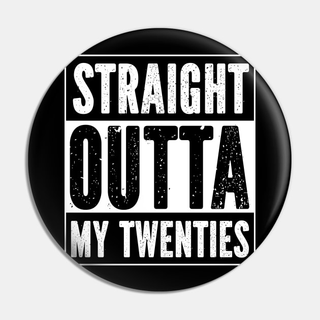 Straight Outta My Twenties Pin by SimonL