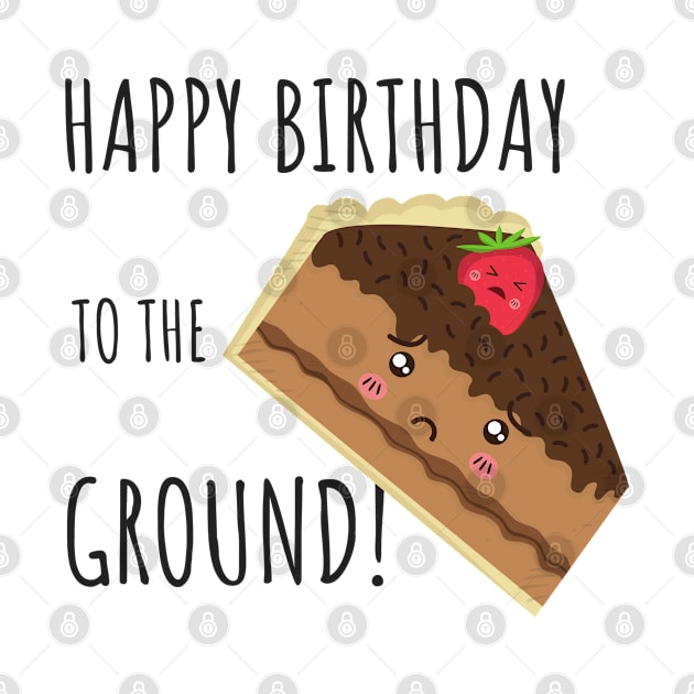 Happy Birthday To The Ground! by deftdesigns