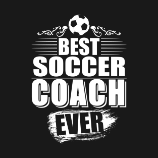 Best Soccer Coach Ever Gift T-shirt T-Shirt