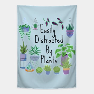 Easily Distracted By Plants - Houseplants - Plant Lover Tapestry