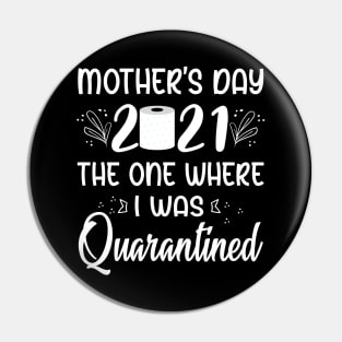 Funny Quarantined Mothers Day 2021 Pin