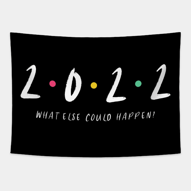 2022 - What Else Could Happen Tapestry by MCALTees