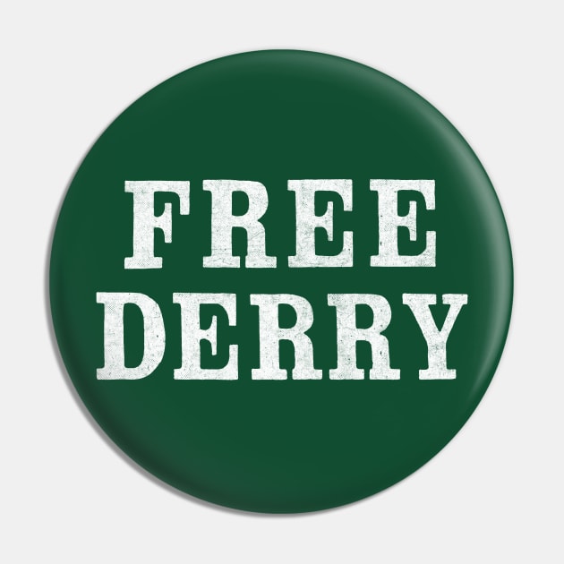 Free Derry / Vintage-Style Faded Typography Design Pin by feck!