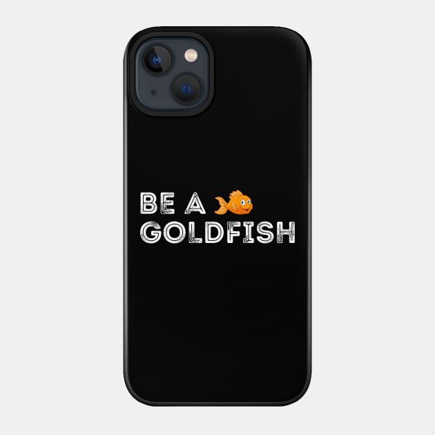 Funny Be a Goldfish Happiest Animal on Earth - Ted Lasso - Phone Case