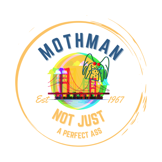 MOTHMAN NOT JUST A PERFECT A** by Paranormal Almanac
