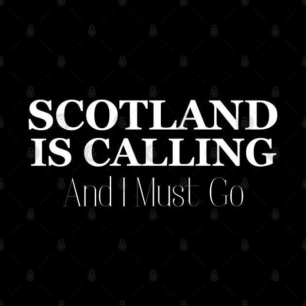 Scotland Is Calling and I Must Go by HobbyAndArt