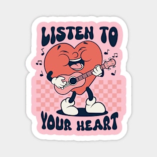 listen to your heart Magnet