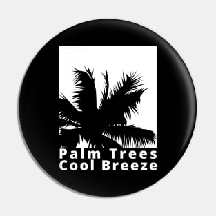 Palm Trees, Cool Breeze. Summertime, Fun Time. Fun Summer, Beach, Sand, Surf Design. Pin