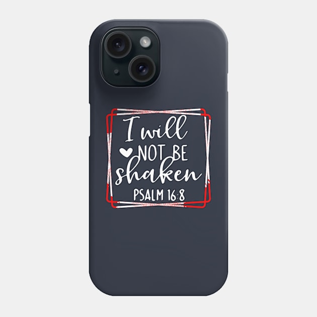 Psalms Bible Quote I will not be shaken Phone Case by joyjeff