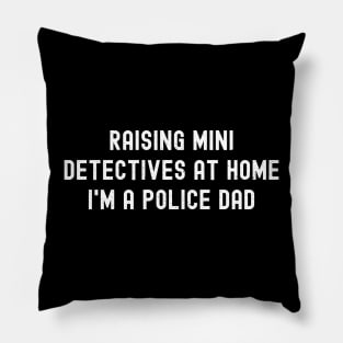 Raising Mini Detectives at Home – I'm a Police Dad Pillow