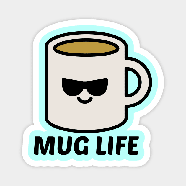 Mug Life - Cute Mug Pun Magnet by Allthingspunny