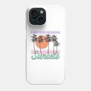 Forever chasing sunset Summer Vibes Beach Life Novelty Gift Phone Case