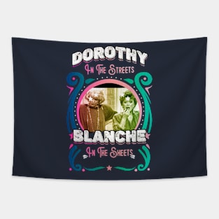 Dorothy In The Streets Blanche In The Sheets Tapestry