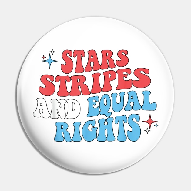 Stars Stripes And Equal Rights 4th Of July Women's Rights Pin by DesignHND