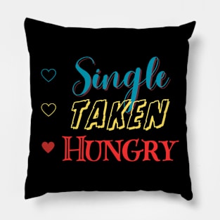 Single Taken Hungry Pillow