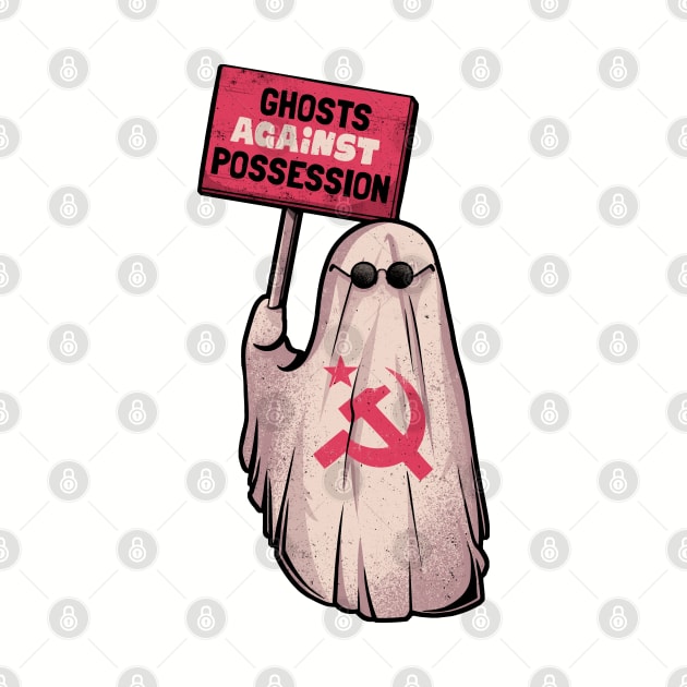 Ghosts Against Possession - Funny Communist Ghost Gift by eduely