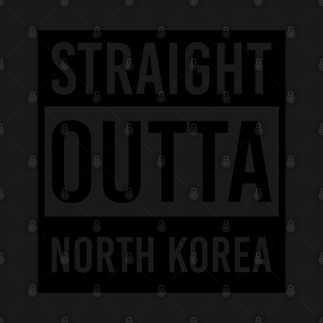 Disover straight outta North Korea - North Korea - T-Shirt