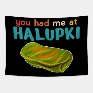 You Had Me At Halupki Tapestry
